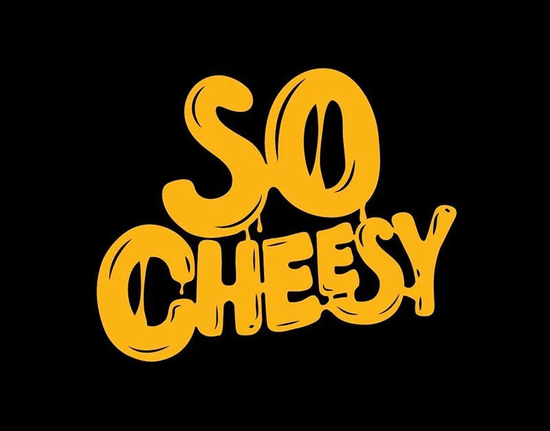 So Cheesy
